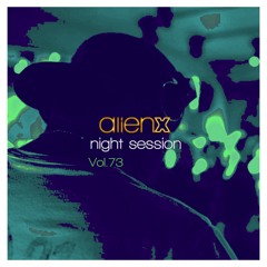 ALIEN X NIGHT SESSION vol.73