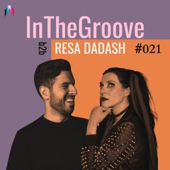 InTheGroove #021 b2b RESA DADASH