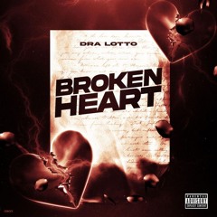 Dra Lotto - Broken Heart