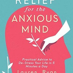 ACCESS KINDLE PDF EBOOK EPUB Stress Relief for the Anxious Mind: Practical Advice to