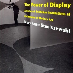 Access EBOOK EPUB KINDLE PDF The Power of Display: A History of Exhibition Installations at the Muse