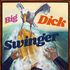 Big Dick Swinger (Mari's Song)