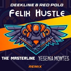 Deekline & Red Polo - Felix Hustle (The MasterLine & Yesenia Montes Remix)