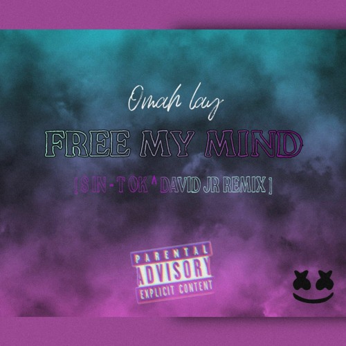 - Omah lay - Free My Mind [ S IN - TO K & DAVID JR REMIX ] .