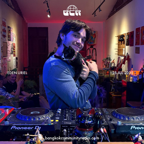 Eden Uriel - 25th July 2025 | Bangkok Community Radio