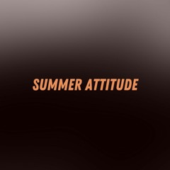 Summer Attitude