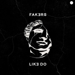 FAKERS - Like Do