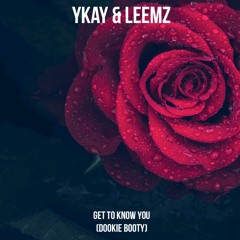 YKaY & Leemz - Get To Know You (Dookie Booty) #JerseyClub