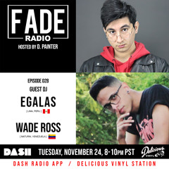 FADE Radio ep. 028 ft. Egalas & Wade Ross