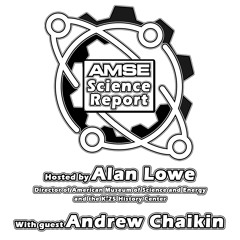 AMSE Science Report with guest Andrew Chaikin