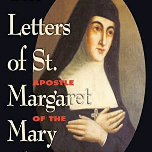 Stream [ The Letters of St. Margaret Mary Alacoque, Apostle of the