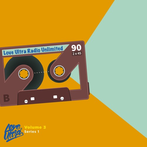 2021 Love Ultra Radio Unlimited Volume 3 Series 1