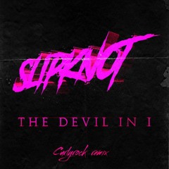 Slipknot – The Devil In I (CURLYROCK Remix)