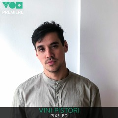 Premiere: Vini Pistori - Pixeled [Mumbai Records]