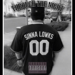 THROUGH THE NIGHT (SINNA LOWKS)