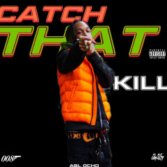 Catch That Kill
