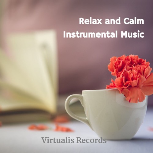 Relax and Calm - Instrumental Music