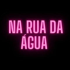 NA RUA DA ÁGUA - MC'S PEPPI, KS - DJ GH SHEIK