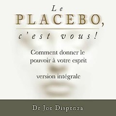 ⬇️ TÉLÉCHARGER PDF Le placebo. c’est vous (version intégrale) [The Placebo Is You (Full Version)] F