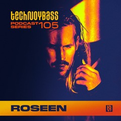 Technoybass #105 | Roseen