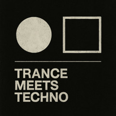 TRANCE MEETS TECHNO