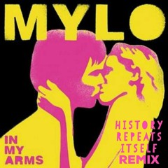 Mylo - In My Arms (History Repeats Itself Remix)***FREE DOWNLOAD***