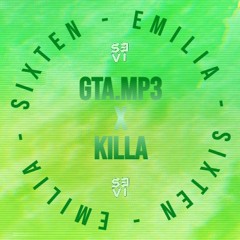 GTA.mp3 X Killa (SEVI Mashup) - Emilia X Sixten