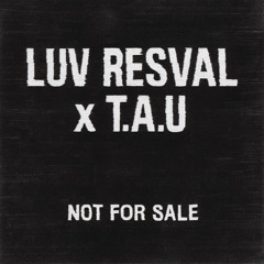 Luv Resval X T.A.U (OAKMAN BOOTLEG) FREE DL