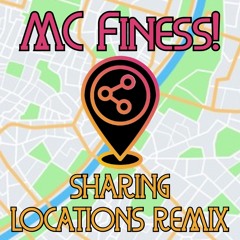 Sharing Locations (MC Finess! Remix)