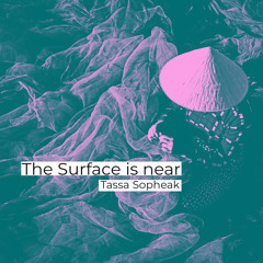 The Surface is near