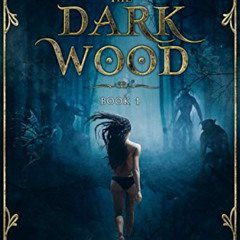FREE PDF 🎯 The Dark Wood: Book 1 (Legends of Lust) by  Zadie Black [EBOOK EPUB KINDL