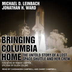 VIEW EBOOK √ Bringing Columbia Home: The Untold Story of a Lost Space Shuttle and Her