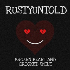 Broken Heart, Crooked Smile