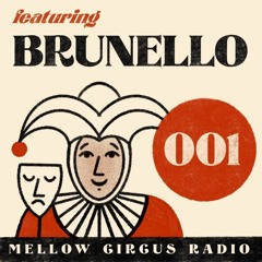 Mellow Circus Radio 001 - Brunello