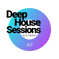 DEEP HOUSE SESSIONS ALEJ WOLF.WAV