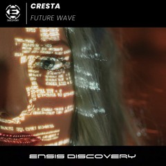 Cresta - Future Wave (Original Mix)[ENSIS DISCOVERY]