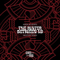 FREE DOWNLOAD: Queen of Hearts - The Water Between Us (Westcott Remix)