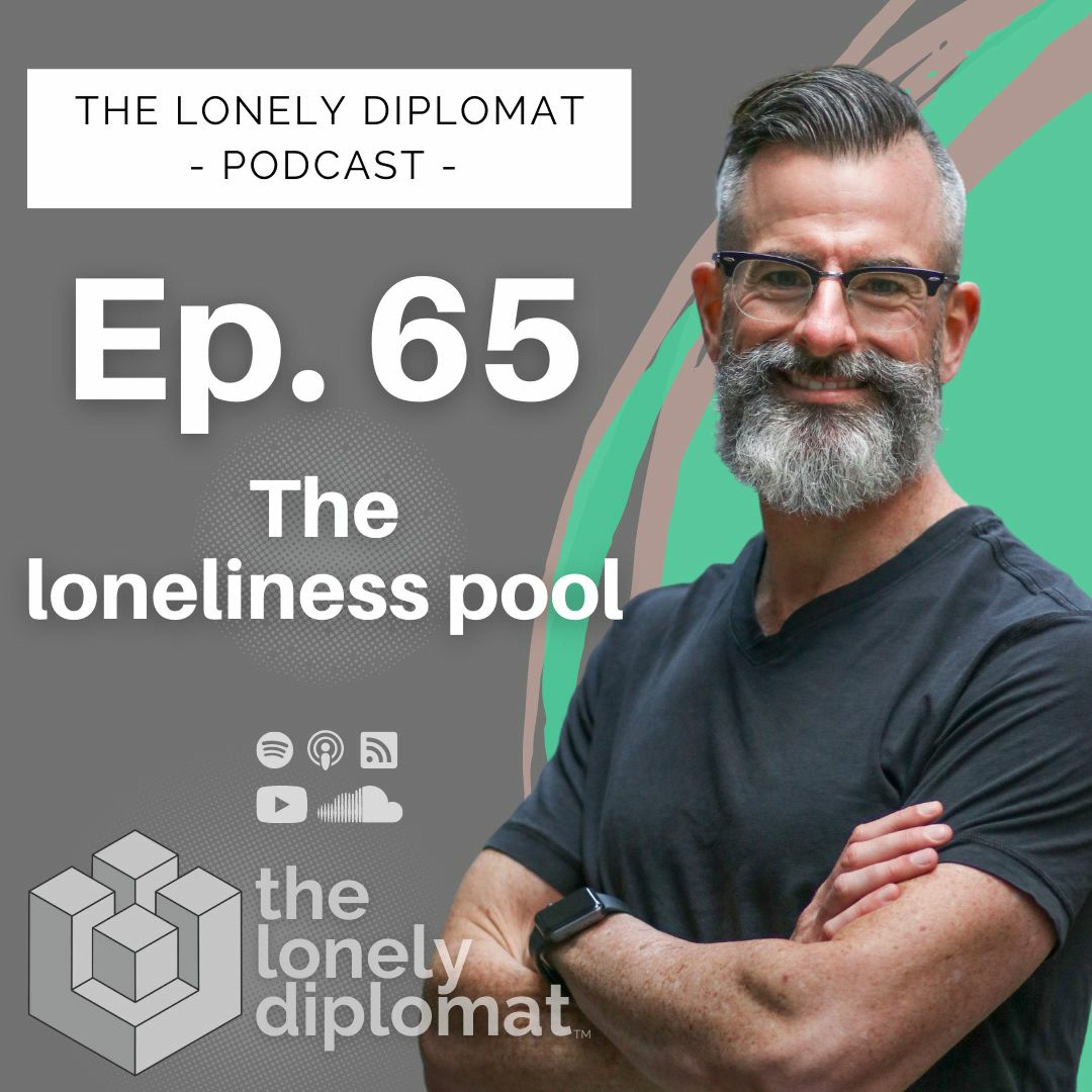 Ep. 65 - The loneliness pool