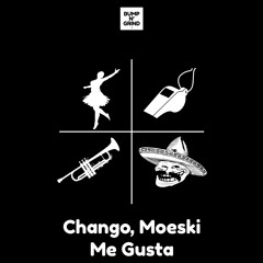 Chango, Moeski - Me Gusta (Original Mix)