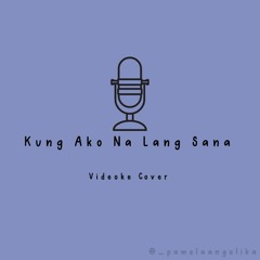 Kung Ako Na Lang Sana - Bituin Escalante Cover (Videoke Version)