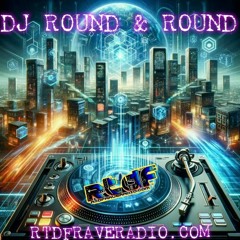 Round-N-Round on RTDF Rave Radio 2-4-24