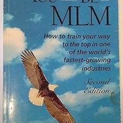 (NEW PDF DOWNLOAD) Being the Best You Can Be in MLM: How to Train Your Way to the Top in Multi-