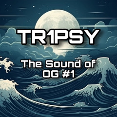 TR1PSY - THE SOUND OF OG #1