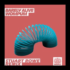 Barely Alive - Wompum (Stuart Rowe Remix)