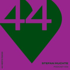 44 Hertz Radio #05 | STEFAN MUCHTE