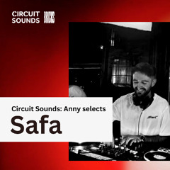 Circuit Sounds: Anny selects Safa [Bricks, Aug '25]