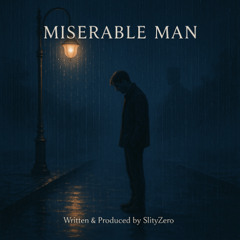 Miserable Man