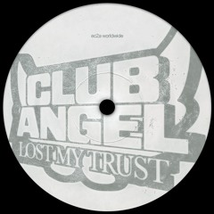Club Angel - Lost My Trust