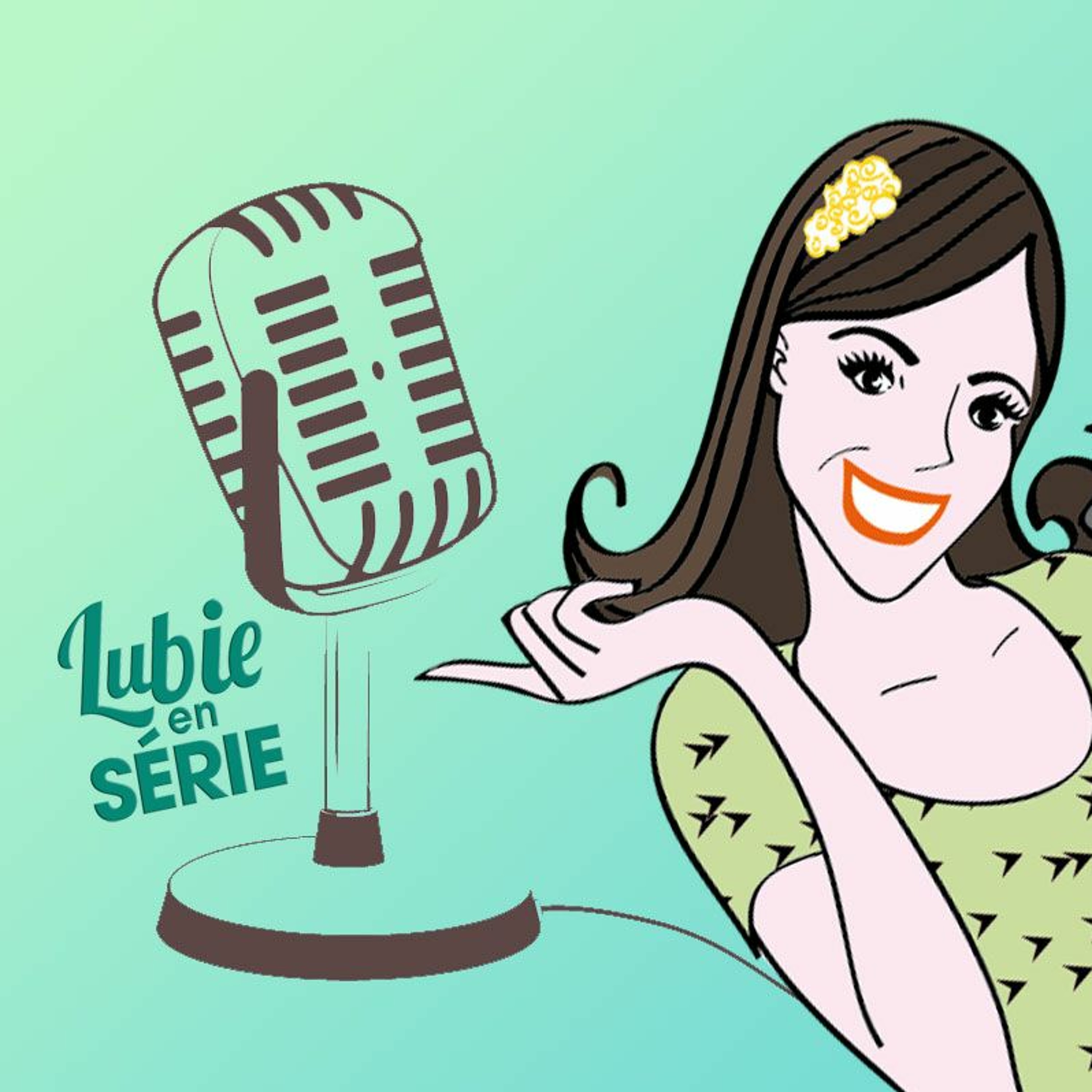 PODCAST de Lubie en Série #18 - Mars 2021