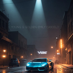 Vibe Young G, Golden Emily, Cascelo (leak)